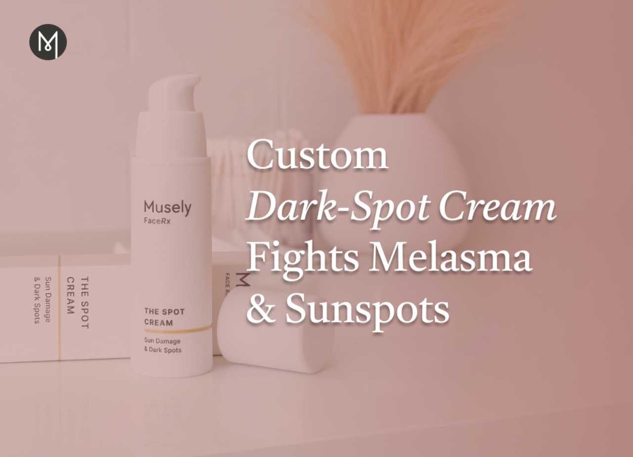 Custom Dark-Spot Cream Fights Melasma & Sunspots