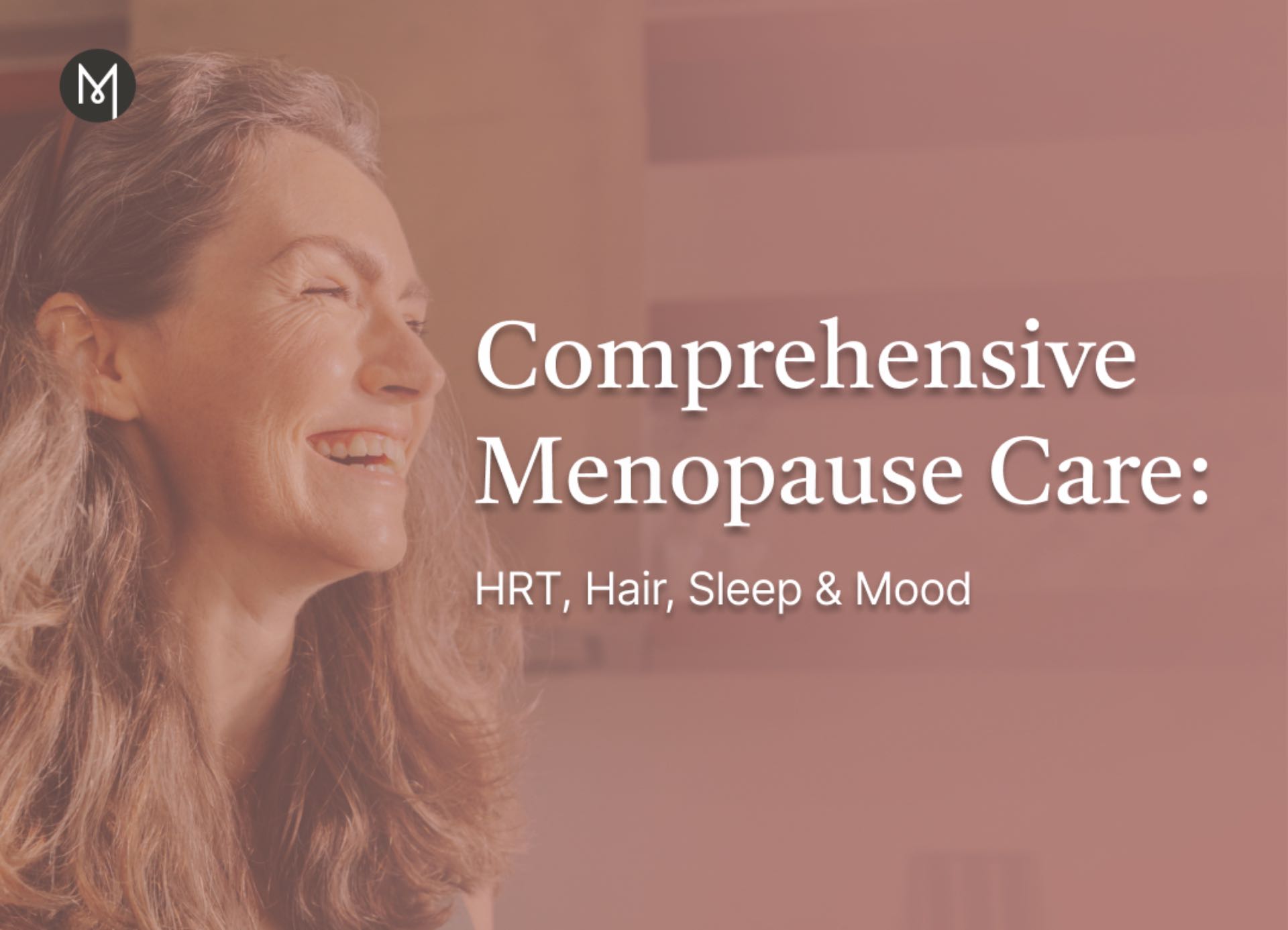 Comprehensive Menopause Care: HRT, Hair, Sleep & Mood