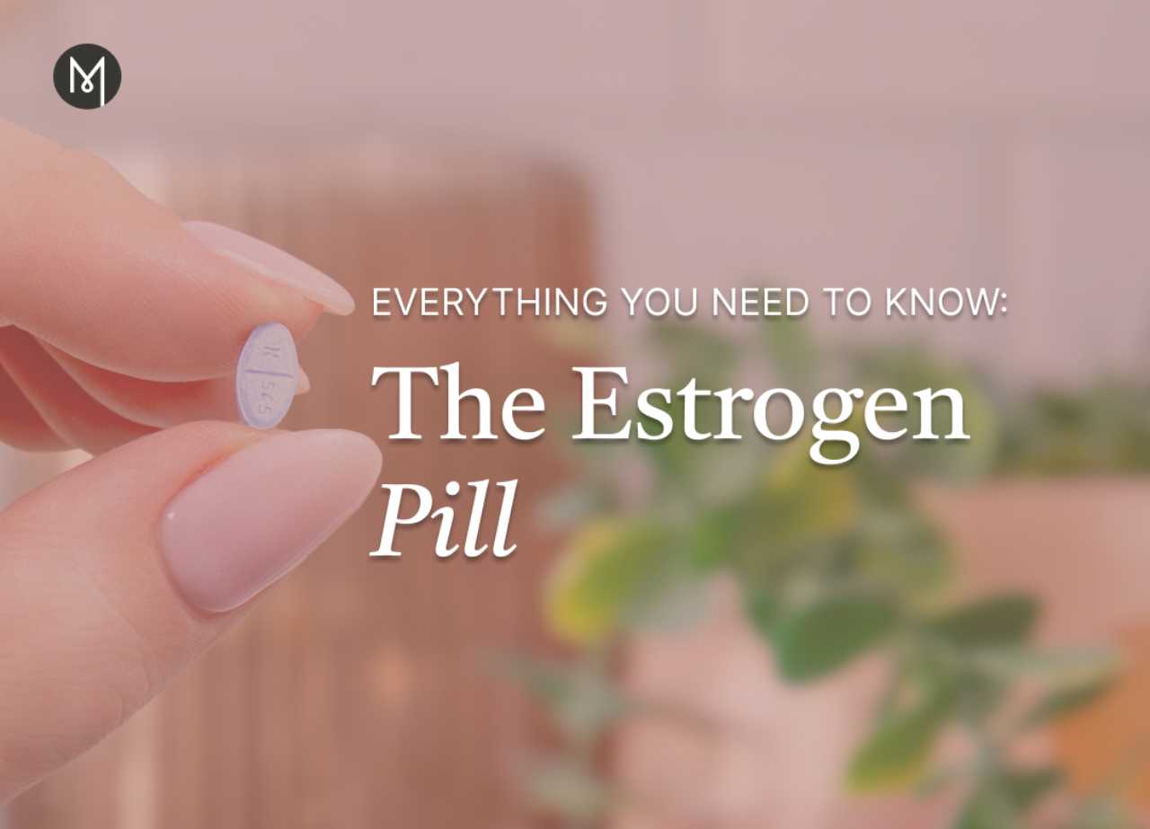 Everything You Need To Know About The Estrogen Pill