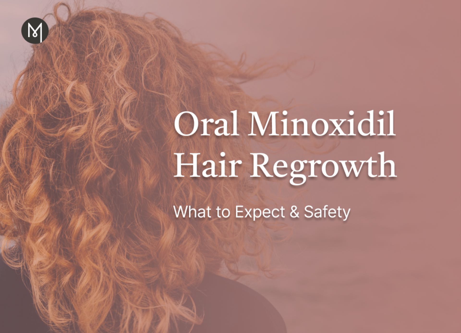 Oral Minoxidil Hair Regrowth: What to Expect & Safety