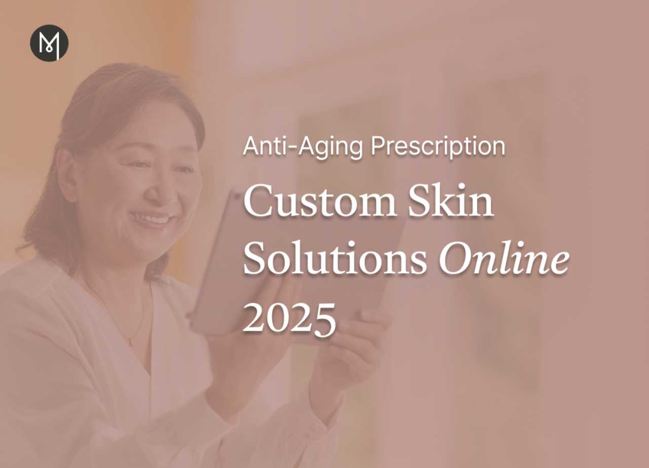 Anti-Aging Prescription: Custom Skin Solutions Online 2025