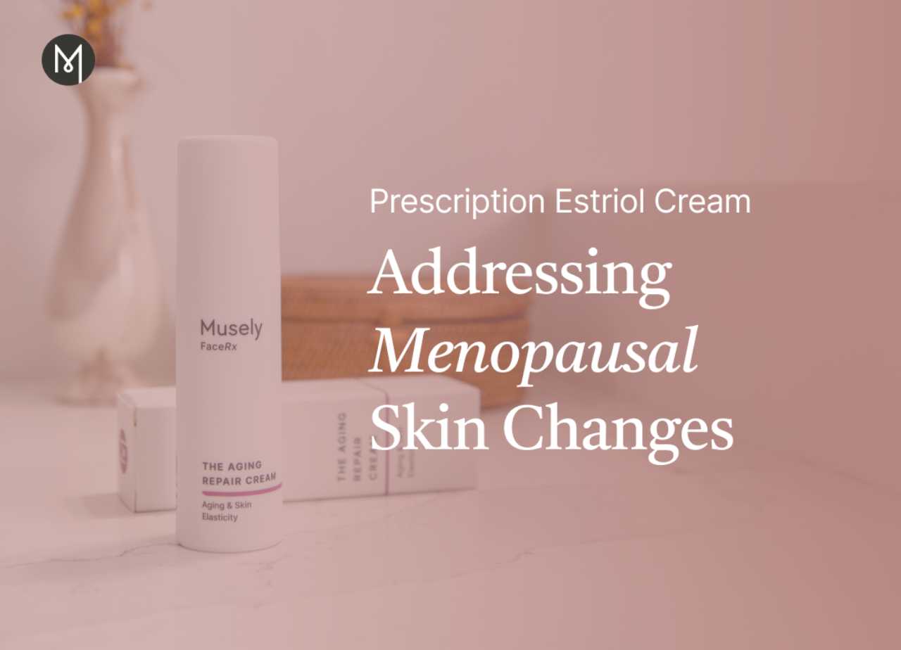 Prescription Estriol Cream: Addressing Menopausal Skin Changes