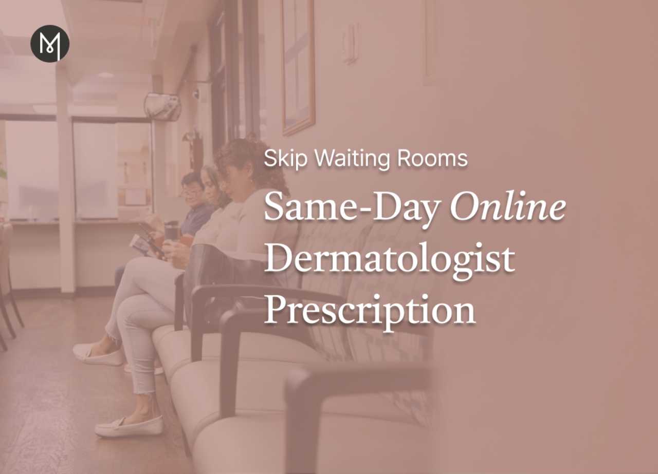 Skip Waiting Rooms: Same-Day Online Dermatologist Prescription