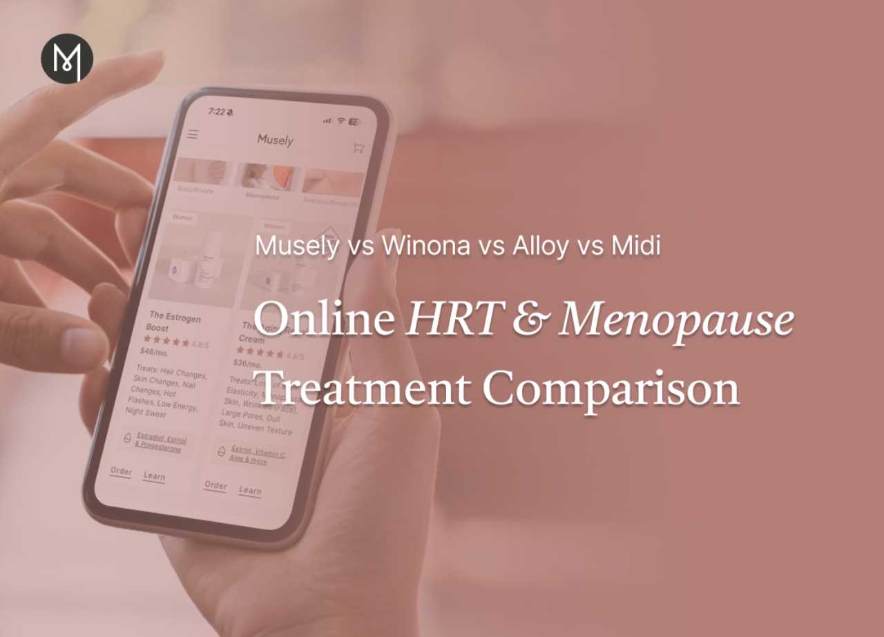 Musely vs Winona vs Alloy vs Midi: Online HRT & Menopause Treatment Comparison (2025)