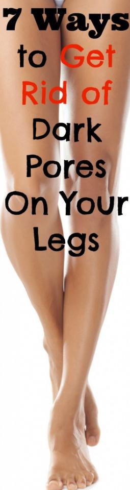 7 Ways To Get Rid Of Dark Pores On Your Legs By Nunita Nice