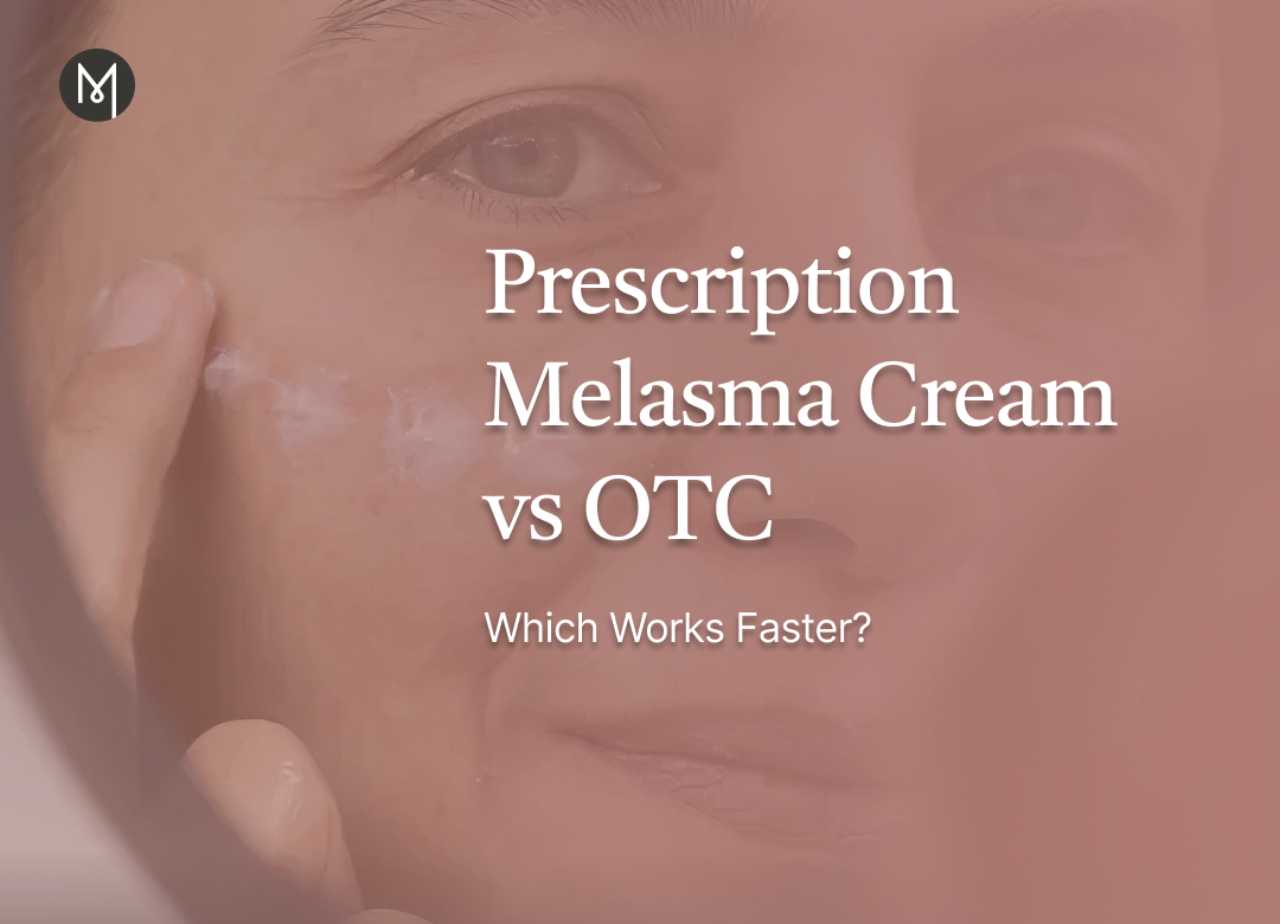Prescription Melasma Cream vs OTC: Which Works Faster?