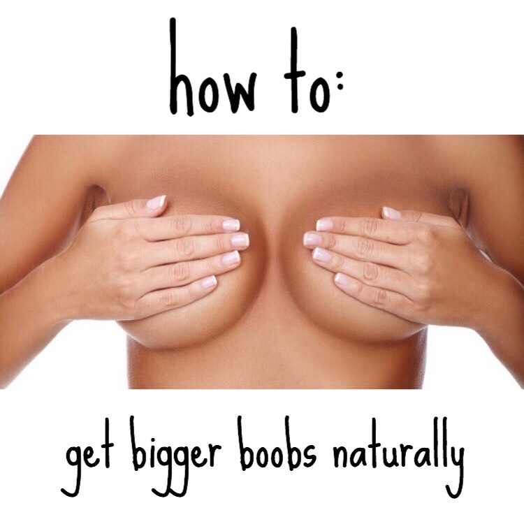 How To Get Bigger Boobs