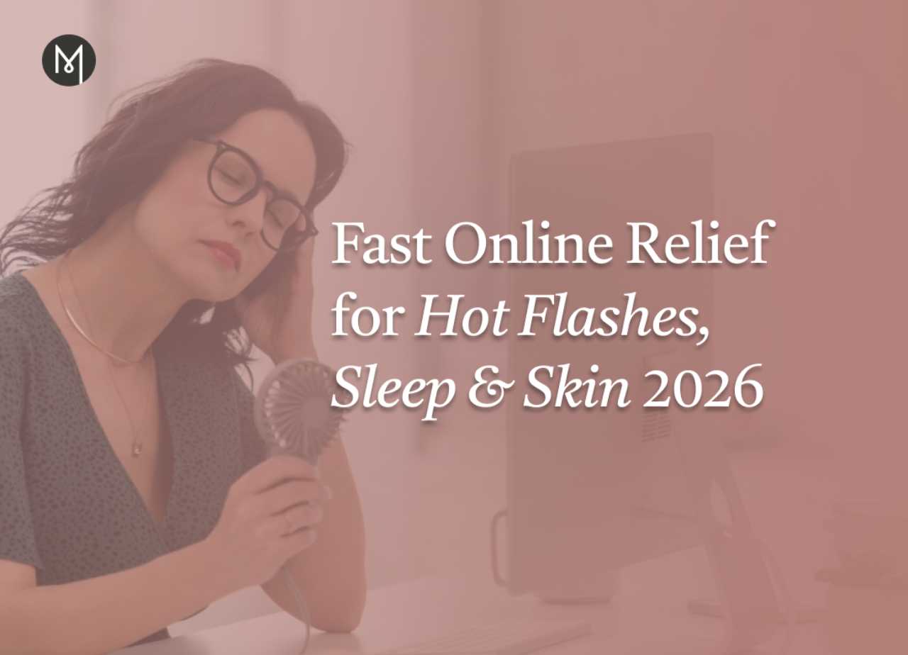 Fast Online Relief for Hot Flashes, Sleep & Skin 2026