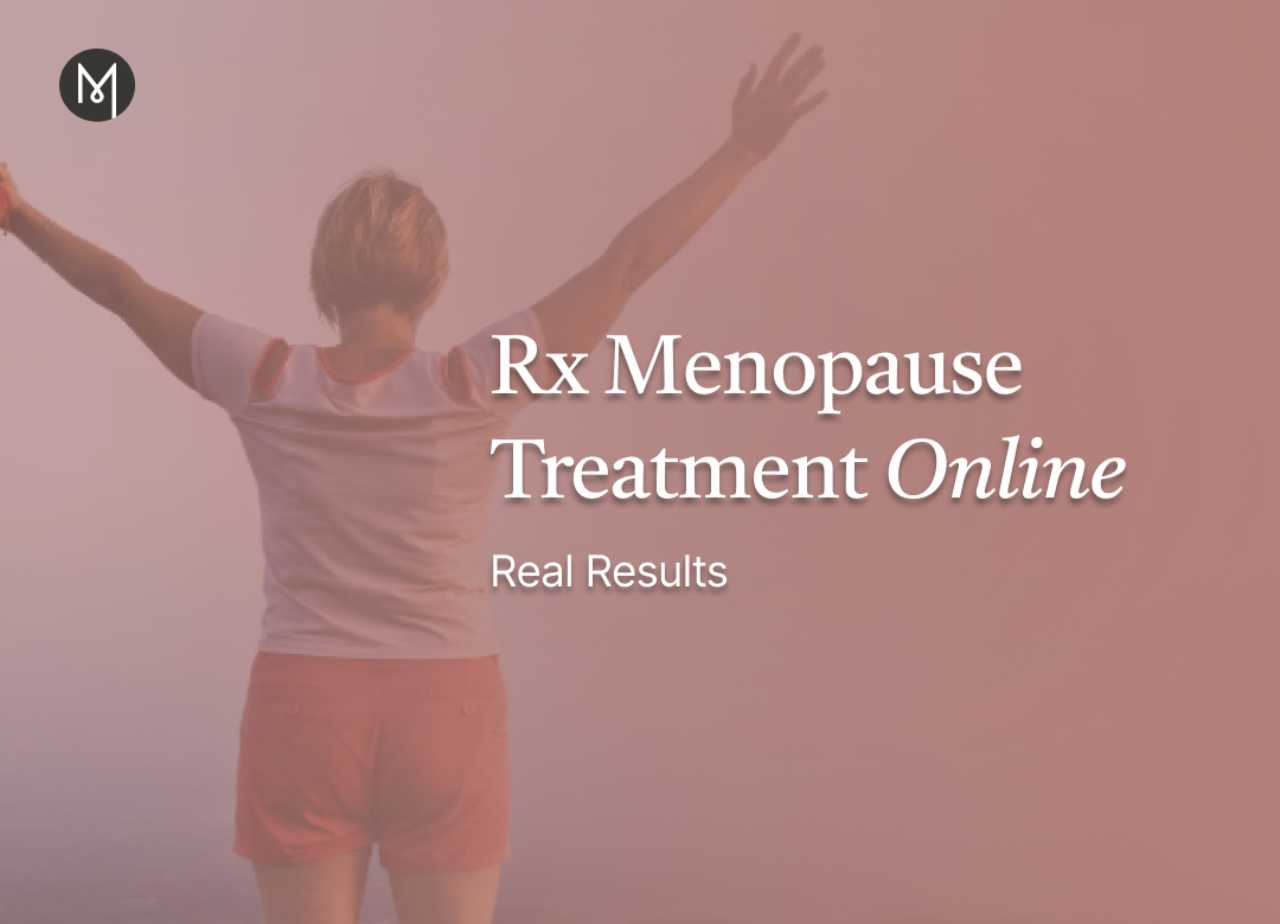 Prescription Menopause Treatment Online: Real Results