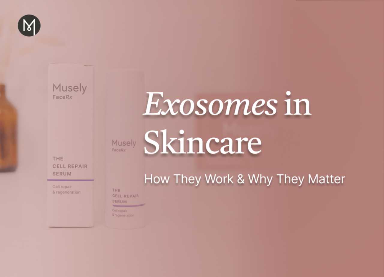 Exosomes in Skincare: How They Work & Why They Matter