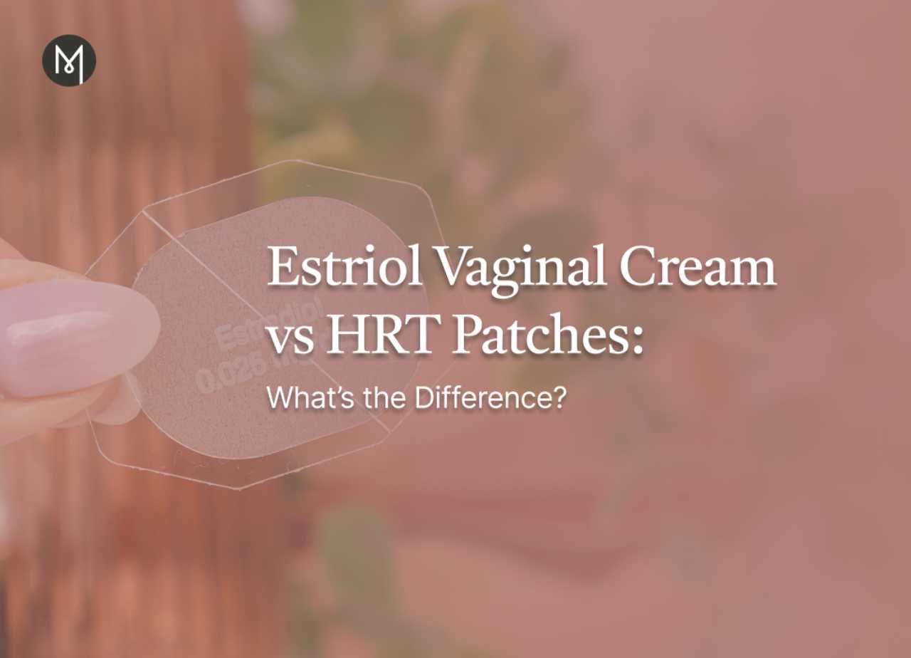 Estriol Vaginal Cream vs HRT Patches: What’s the Difference?