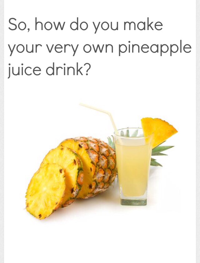 Drink Pineapple Juice Everyday Drink Pineapple Juice Everyday