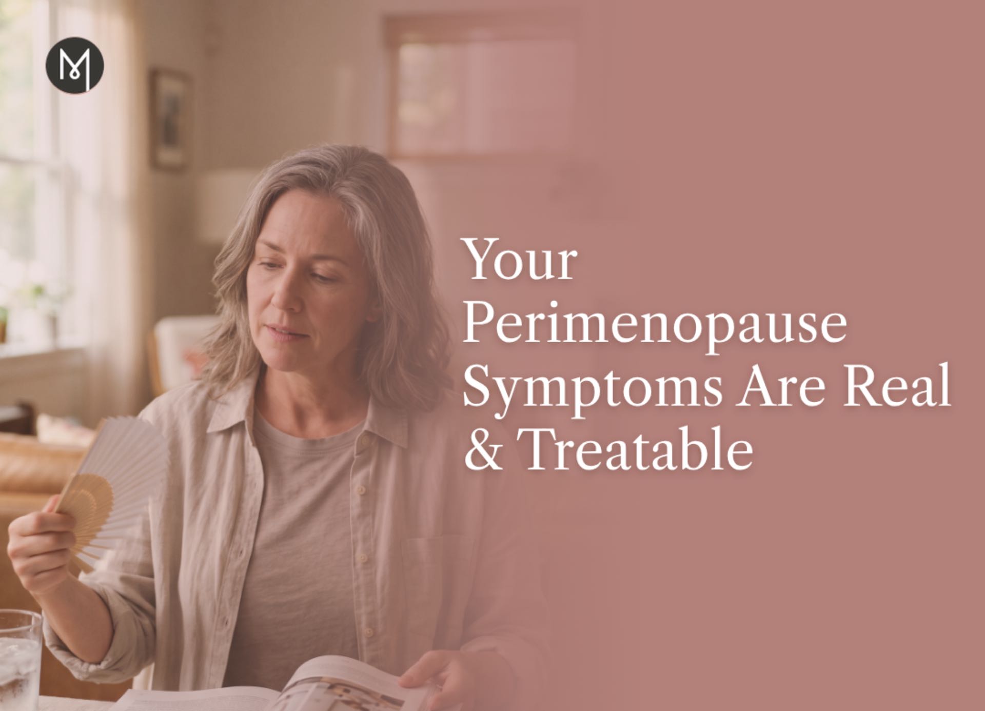 Your Perimenopause Symptoms Are Real & Treatable