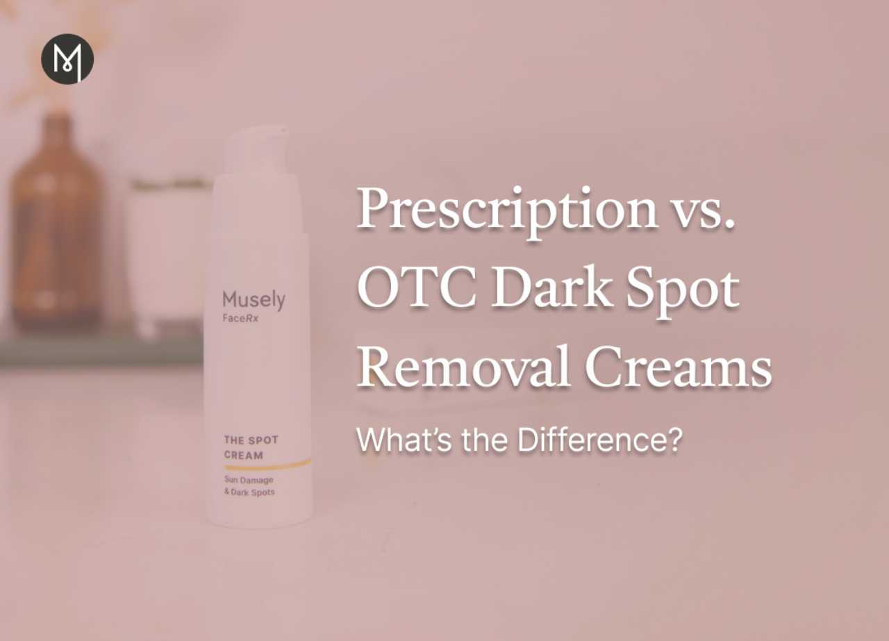 Prescription vs. Over-the-Counter Dark Spot Removal Creams: What’s the Difference?