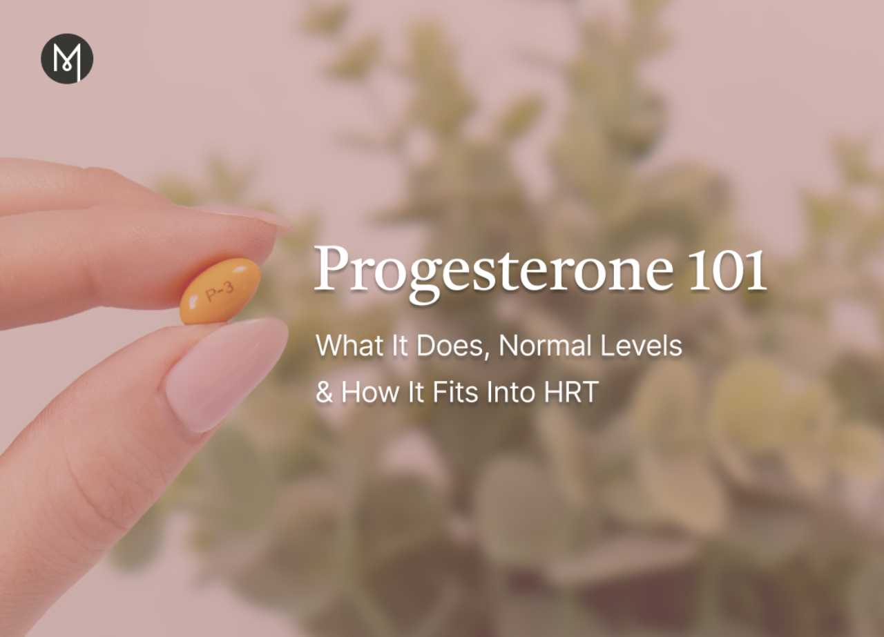 Progesterone 101: What It Does, Normal Levels & How It Fits Into HRT